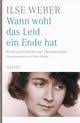 ... Cover: Ilse Weber: Wann wohl das Leid ein Ende hat. Briefe und Gedichte