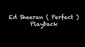 Ed sheeran perfect tradução em portugues baiaxar musica : Ed Sheeran Perfect Playback Producao W Lopes Youtube