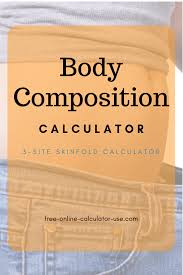 Body Composition Calculator 3 Site Skin Fold Test Man Or