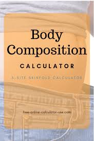 body composition calculator 3 site skin fold test man or