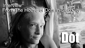 Meet Dot at The House of Dots in Slab City!