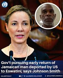 Minister of Foreign Affairs Kamina Johnson Smith says support is being  provided to the Jamaican man who was deported to the African nation of  Eswatini by the United States, noting that efforts