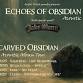 Echoes of Obsidian acoustic - Uncarved Obsidian event image