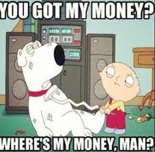 21 Stewie Wheres My Money Meme Pictures Picss Mine