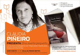 La escritora claudia piñeiro presentó hoy en la feria internacional del libro de buenos aires su última novela un comunista en. Una Suerte Pequena De Claudia Pineiro Pasion De La Lectura