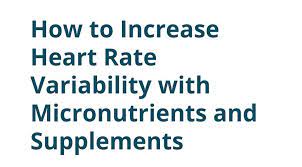 Increase Heart Rate Variability With Micronutrients And Supplements In 2021 Increase Heart Rate Systemic Inflammation Micronutrients