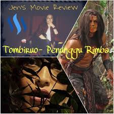 The tragic death of his father causes tombiruo to seek revenge and punish those responsible. Jen S Movie Review 16 Tombiruo Penunggu Rimba Why You Should Watch This Movie Steemit