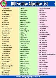 Best adjective words for describing your school. 100 Positive Adjectives List Of Words A Z Onlymyenglish