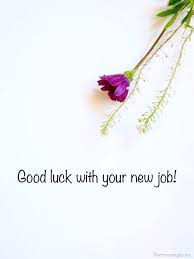 Need to wish someone good luck? Top 50 Good Luck For New Job Quotes And New Job Wishes