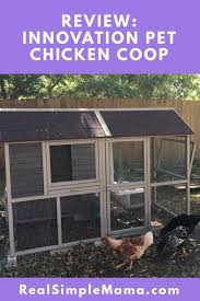 Best chicken coops reviewed & rated for quality. Review Innovation Pet Deluxe Chicken Coop Kit Real Simple Mama
