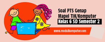 Soal Pts Tik Mulok Komputer Kelas 6 Sd Semester 2 Modul Komputer