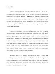 Sebagai seorang anak murid yang akan bergelar secara kasar, wawasan 2020 dirangka dengan mengambil kira sembilan matlamat utama dan juga sembilan cabaran yang malaysia mesti atasi. Pengenalan