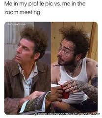 1st zoom meeting vs 10th zoom meeting. Me In My Profile Pic Vs Me In The Zoom Meeting Meme Gadgets News Newslocker