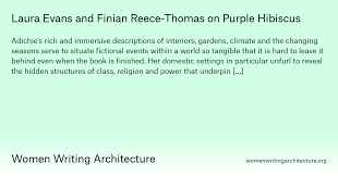 Laura Evans and Finian Reece-Thomas on Purple Hibiscus – Women Writing  Architecture