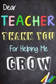 Maybe you would like to learn more about one of these? Dear Teacher Thank You For Helping Me Grow Teacher Appreciation Gift Messages And Quotes 6x 9 Lined Notebook Work Book Planner Special Notebook Gifts For Teacher 100 Pages Thank You Notes