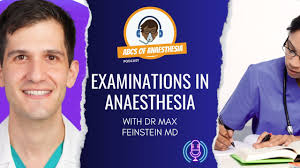 Examination in Anaesthesiology with Dr Max Feinstein MD