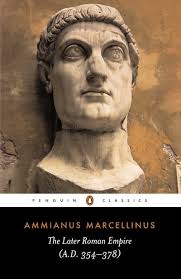 The Later Roman Empire by Ammianus Marcellinus
