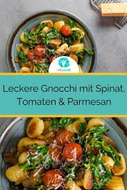 Dieses Rezept Fur Leckere Gnocchi Mit Spinat Tomaten Parmesan Ist Schnell Zubereitet Und Schmeckt Sowohl Als Mittagessen Als Gnocchi Spinat Gnocchi Spinat