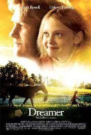 Dreamer Starring Kurt Russell Dakota Fanning Elisabeth Shue Kris Kristofferson David Morse Freddy Rodriguez Luis Guzman Oded F Film Film Afisleri Poster