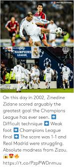 Mcraziel — zinedine zidane 01:44. On This Day In 2002 Zinedine Zidane Scored Arguably The Greatest Goal The Champions League Has Ever Seen Difficult Technique Weak Foot Champions League Final The Score Was