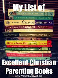 David is a publisher and entrepreneur who tries to help professionals grow their bus. My List Of Excellent Christian Parenting Books Women Living Well