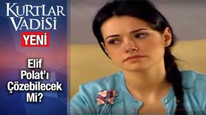 Elif Polat I Nasil Cozecek Kurtlar Vadisi 2019 Yeni Youtube