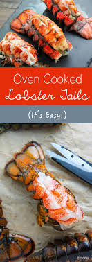 Learn How To Cook Lobster Tails In The Oven It S Easy Ehow How To Cook Lobster Lobster Recipes Tail Recipes