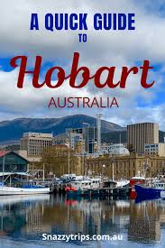 A Quick Guide To Hobart Australia Cool Places To Visit Australia Travel Guide Australia Travel