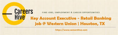 Welcome to the western union facebook global community. Western Union Key Account Executive Retail Banking Jobs In Houston