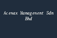 Acemax management sdn bhd is a company secretary in kuala lumpur. Map And Reviews About Acemax Management Sdn Bhd