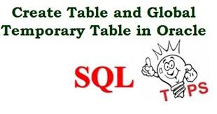Create Normal Table And Global Temporary Table In Oracle Global Blogger Tips Temporary