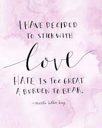 I Have Decided To Stick With Love Martin Luther King Will Cook For Friends
