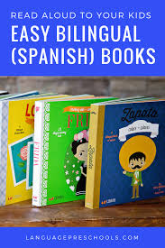 Easy Spanish Books To Read Aloud To Your Kids Language Preschools Spanish Books Bilingual Book Books