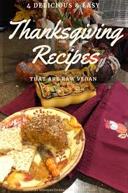 Raw vegan thanksgiving dinner menu plus holiday survival tips. Free Raw Vegan Thanksgiving Recipes