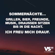 Sommernachte Grillen Bier Freunde Musik Draussen Sitzen Bis In Die Nacht Ich Freu Mich Drauf Visual Statements Lebensweisheiten Weisheiten