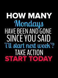 How Many Mondays Have Been And Gone Fitness Motivation Quotes Monday Motivation Fitness Motivation