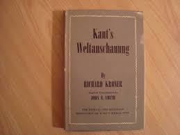 Kant's Weltanschauung: Richard Kroner, John E. Smith: 9780226454832:  Amazon.com: Books