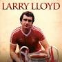 Profile Picture of Larry Lloyd: Hard Man Hard Game: 9781844547883: Lloyd, Larry: Bookson Google