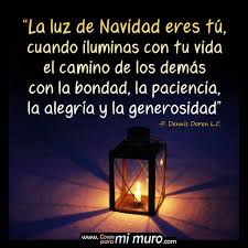 La Luz De Navidad Eres Tu Cuando Iluminas Con Tu Vida El Camino De Los Demas Con La Bondad La Luces De Navidad Frases Navidenas Tarjeta De Navidad Mensajes
