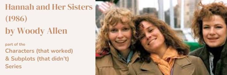 Hannah and Her Sisters" (1986): What Works/What Doesn't