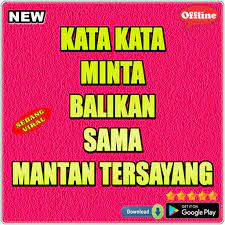 Kenapa kamu biarkan kegelisahan ini selalu hadir di hatiku, kamu kan bisa mengobatinya, setidknya memberiku kabar. Kata Kata Untuk Minta Balikan Sama Mantan Apps Bei Google Play