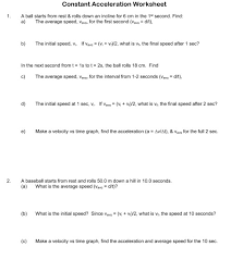 Our printable speed worksheets, ideal for 6th grade, 7th grade, and 8th grade students provide the best practice in refer how to solve speed problems to learn the way to solve these pdf worksheets. Solved Constant Acceleration Worksheet 1 A Ball Starts F Chegg Com