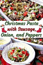 Visit this site for details: Christmas Pasta With Sausage Onion And Peppers Recipe Kudos Kitchen