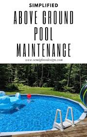 Use a large brush designed for. Simplified Above Ground Pool Maintenance Semigloss Design