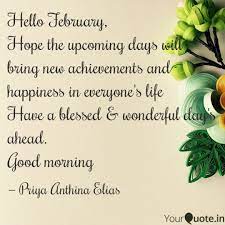 When do you say good morning on valentines day? Hello February Hope The Quotes Writings By Priya Anthina Elias Yourquote