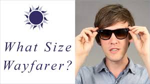 ray ban wayfarer sizes for men which size should i buy