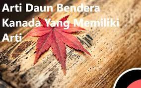 Bendera modern ini telah disetujui oleh parlemen pada 22 oktober 1964. Arti Daun Bendera Kanada Yang Memiliki Arti Besar