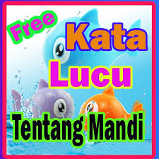 Atau ingin tahu gambar ikan lucu bikin ngakak? Kata Lucu Tentang Mandi Bikin Ngakak 2018 For Android Apk Download