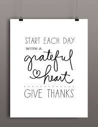 Start Each Day With A Grateful Heart Give Thanks Gratitude Etsy Thanksgiving Quotes Thanksgiving Quotes Inspirational Gratitude Quotes