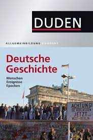 Neue ausgabe mit 22 stahlstichen. Duden Allgemeinbildung Deutsche Geschichte Ebook Pdf Von Alexander Emmerich Kay Peter Jankrift Bernd Kockerols Wolfdietrich Muller Portofrei Bei Bucher De